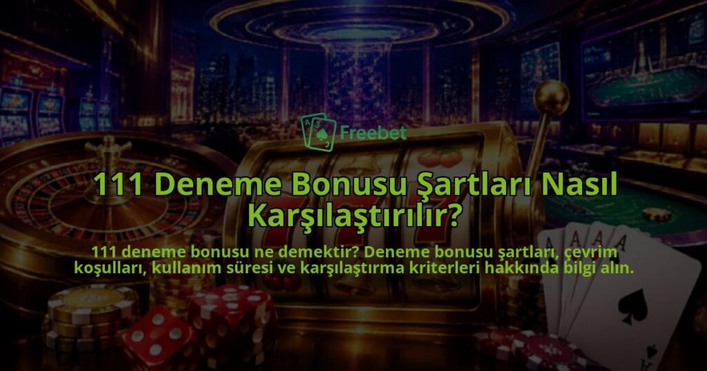 111-Deneme-Bonusu-Sartlari-Nasil-Karsilastirilir-overlay-1789752496.jpg