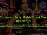 Dunyanin-En-Iyi-Bahis-Sitesi-Nasil-Belirlenir-overlay-1788729051.jpg